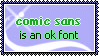 A stamp that says 'comic sans is an ok font'