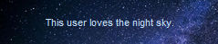 A bannerbox that says 'this user loves the night sky'